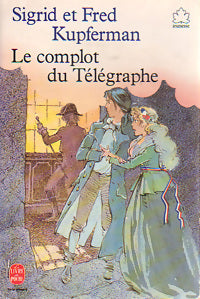 Livrenpoche : Le complot du télégraphe - Sigrid Kupferman, Fred Kupferman - Livre