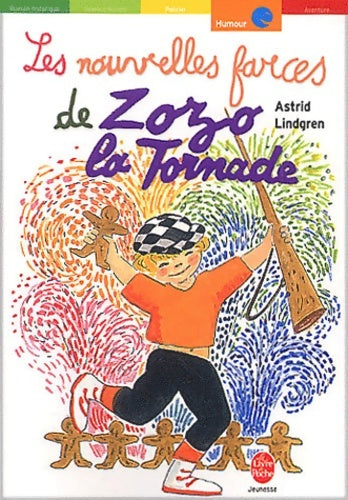 Les nouvelles farces de Zozo la Tornade - Astrid Lindgren -  Le Livre de Poche jeunesse - Livre