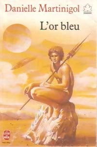 Livrenpoche : L'or bleu - Danielle Martinigol - Livre