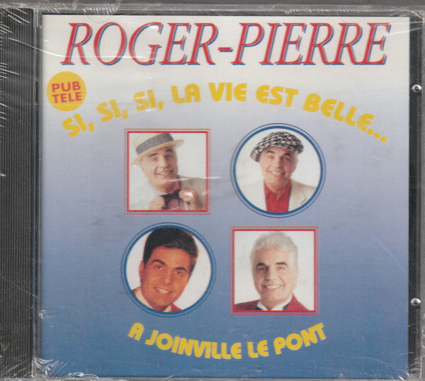 Livrenpoche : Roger-Pierre* - Si, Si, Si, La Vie Est Belle... - Roger-Pierre - CD