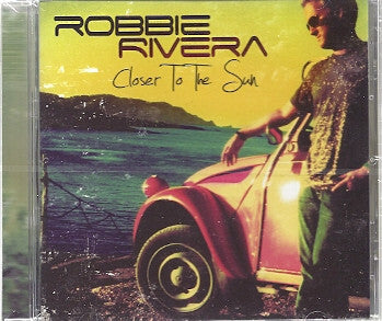Livrenpoche : Robbie Rivera - Closer To The Sun - Robbie Rivera - CD