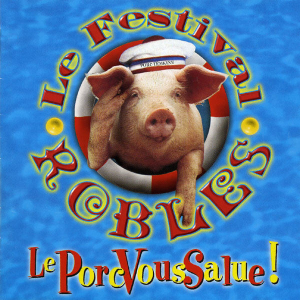 Livrenpoche : Le Festival Robles - Le Porc Vous Salue ! - Le Festival Robles - CD