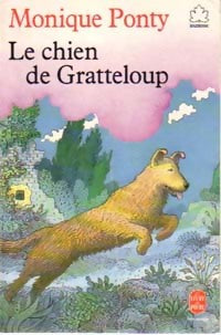 Livrenpoche : Le chien de Gratteloup - Monique Ponty - Livre