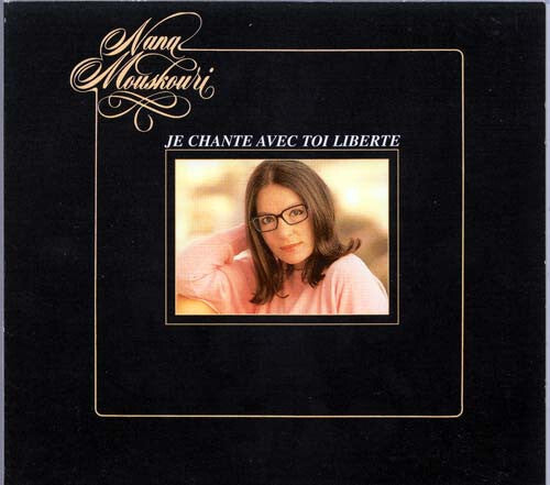 Livrenpoche : Nana Mouskouri - Je Chante Avec Toi Liberté - Nana Mouskouri - CD