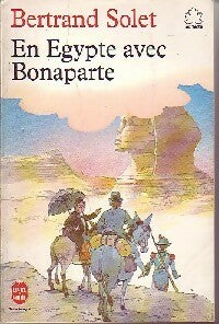 En Egypte avec Bonaparte - Bertrand Solet -  Le Livre de Poche jeunesse - Livre