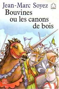 Bouvines ou les canons de bois - Jean-Marc Soyez -  Le Livre de Poche jeunesse - Livre