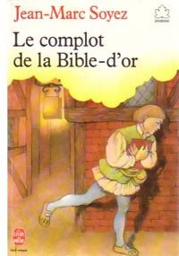 Livrenpoche : Le complot de la Bible-d'or - Jean-Marc Soyez - Livre