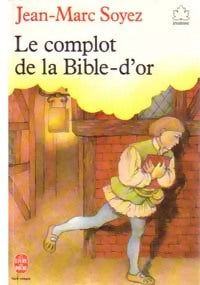 Le complot de la Bible-d'or - Jean-Marc Soyez -  Le Livre de Poche jeunesse - Livre