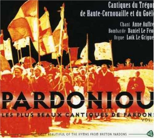 Livrenpoche : Pardoniou, Les Plus Beaux Cantiques De Pardons Vol. 1 - Aufret, Anne & Daniel le Feon, Loik - CD