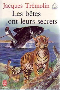 Les bêtes ont leurs secrets - Jacques Trémolin -  Le Livre de Poche jeunesse - Livre