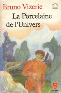 Livrenpoche : La porcelaine de l'univers - Bruno Vizerie - Livre