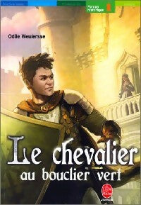 Livrenpoche : Le chevalier au bouclier vert - Odile Weulersse - Livre