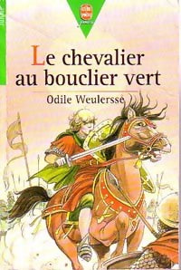 Le chevalier au bouclier vert - Odile Weulersse -  Le Livre de Poche jeunesse - Livre