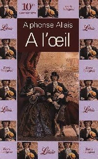 Livrenpoche : A l'oeil - Alphonse Allais - Livre