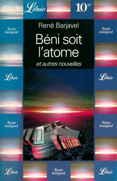 Béni soit l'atome - René Barjavel -  Librio - Livre