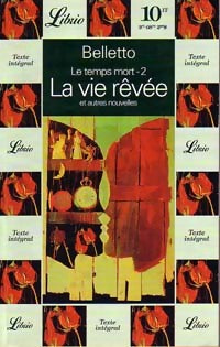 Livrenpoche : Le temps mort Tome II : La vie rêvée - René Belletto - Livre
