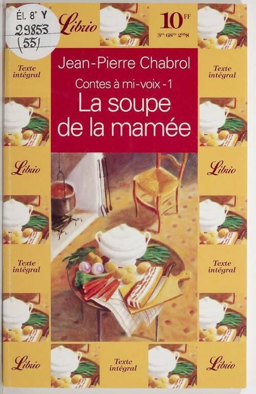 Contes à mi-voix Tome I : La soupe de la mamée - Jean-Pierre Chabrol -  Librio - Livre