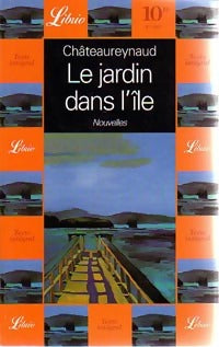 Livrenpoche : Le jardin dans l'île - Georges-Olivier Châteaureynaud - Livre