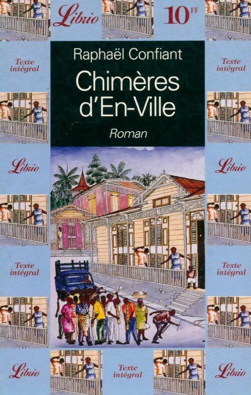 Livrenpoche : Chimères d'En-Ville - Raphaël Confiant - Livre