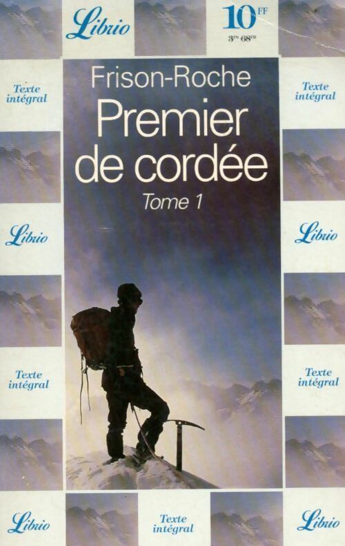 Premier de cordée Tome I - Roger Frison-Roche -  Librio - Livre