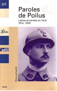 Paroles de poilus. Anthologie. Lettres du front 1914-1918 - Collectif -  Librio - Livre