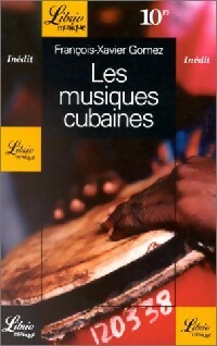 Livrenpoche : Les musiques cubaines - François-Xavier Gomez - Livre