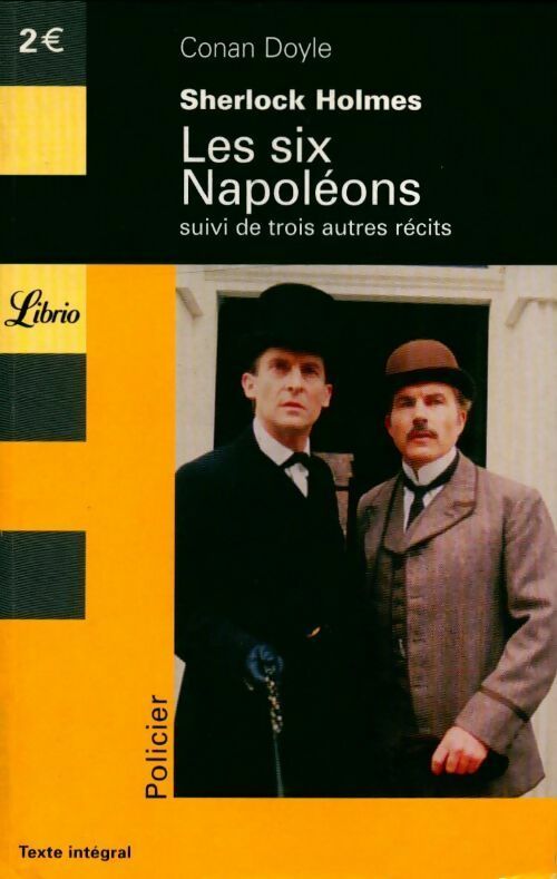 Les six napoléons suivi de trois autres récits - Arthur Conan Doyle -  Librio - Livre