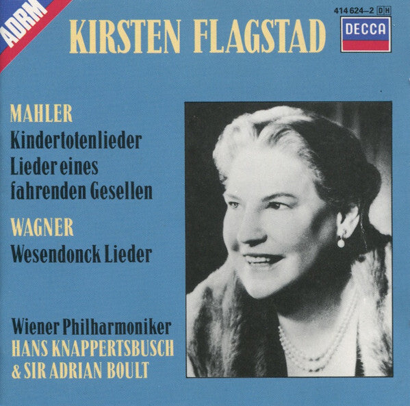 Kirsten Flagstad, Mahler*, Wagner*, Wiener Philharmoniker, Hans Knappertsbusch & Sir Adrian Boult - Kindertotenlieder / Lieder Eines Fahrenden Gesellen / Wesendonck Lieder - Mahler, Wiener Philharmoniker, Wagner, Kirsten Flagstad, Hans Knappertsbusch & Sir Adrian Boult - CD