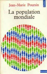 La population mondiale - Jean-Marie Poursin -  Points Economie - Livre