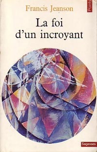 Livrenpoche : La foi d'un incroyant - Francis Jeanson - Livre