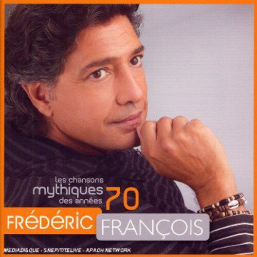 Livrenpoche : Frédéric François - Les Chansons Mythiques Des Années 70 - Frédéric François - CD