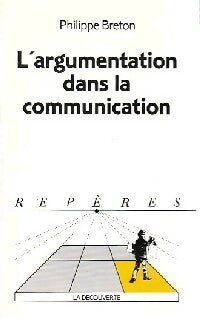 Livrenpoche : L'argumentation dans la communication - Philippe Breton - Livre