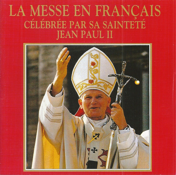 Livrenpoche : Sa Sainteté Jean Paul II* - La Messe En Français - Fête De Notre Dame De Lourdes - Sa Sainteté Jean Paul II - CD