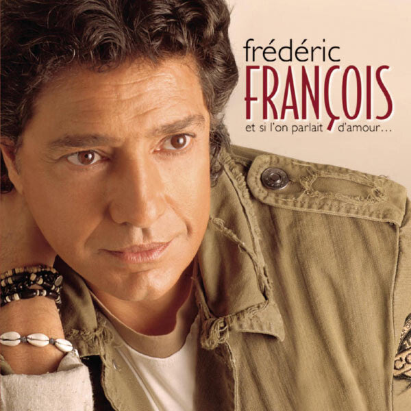 Livrenpoche : Frédéric François - Et Si L'on Parlait D'amour... - Frédéric François - CD
