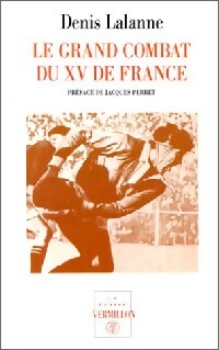 Livrenpoche : Le grand combat du XV de France - Denis Lalanne - Livre