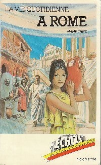 Livrenpoche : La vie quotidienne à Rome - Anne Theis - Livre