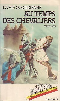 Livrenpoche : La vie quotidienne au temps des chevaliers - Anne Theis - Livre