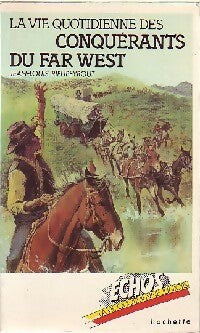 Livrenpoche : La vie quotidienne des conquérants du Far West - Jean-Louis Rieupeyrout - Livre
