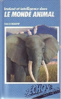Livrenpoche : Instinct et intelligence dans le monde animal - Gabriel Beaufray - Livre