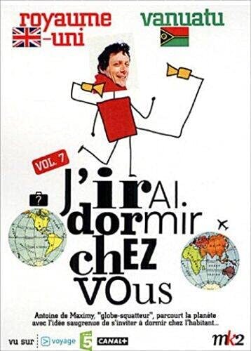 Livrenpoche : J'irai Dormir chez Vous-Volume 07-Royaume-uni/Vanuatu - Antoine de Maximy - DVD