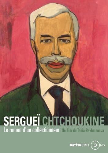 Livrenpoche : Sergueï Chtchoukine, Le Roman d'un collectionneur (DVD) - Tania Rakhmanova - DVD