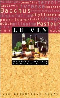 Le vin - Robert Lala ; Maurice Chassin -  Les Essentiels Milan - Livre