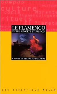 Livrenpoche : Le flamenco, entre révolte et passion - Gabriel Sandoval, Bernardo Sandoval - Livre