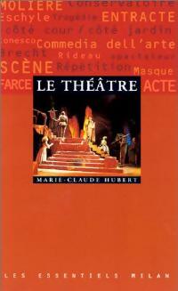 Livrenpoche : Le théâtre - Marie-Claude Hubert - Livre
