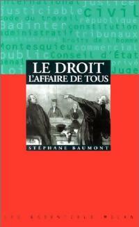Livrenpoche : Le droit, l'affaire de tous - Stéphane Baumont - Livre