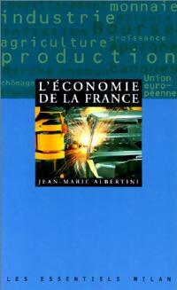 L'économie de la France - Jean-Marie Albertini -  Les Essentiels Milan - Livre