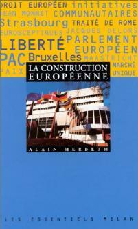 La construction européenne - Alain Herbeth -  Les Essentiels Milan - Livre