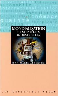 Livrenpoche : Mondialisation et stratégies industrielles - Jean-Marie Albertini - Livre