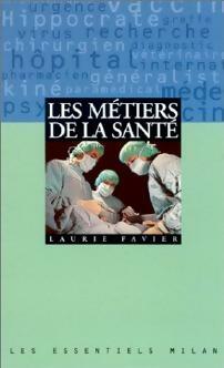 Livrenpoche : Les métiers de la santé - Laurie Favier - Livre