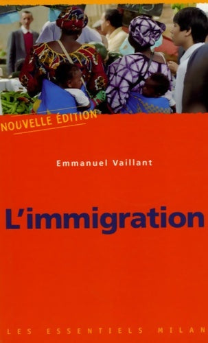 Livrenpoche : L'immigration - Emmanuel Vaillant - Livre